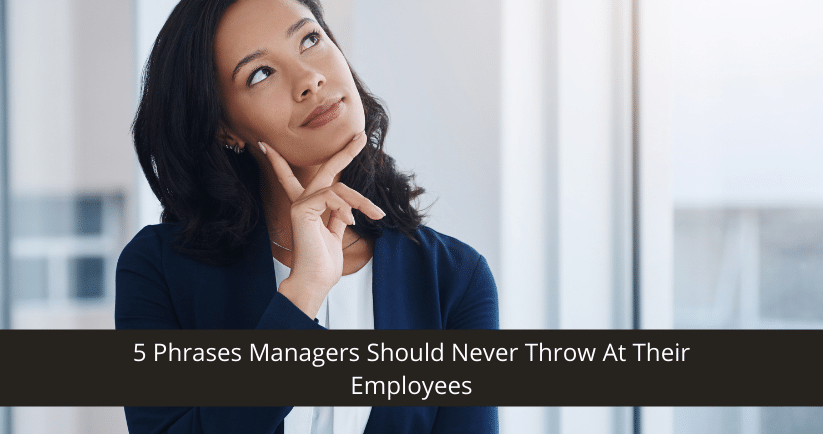 Phrases Managers Should Never Throw