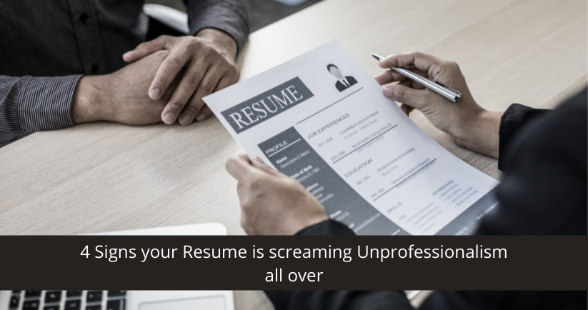 Signs Your Resume is Screaming Unprofessionalism