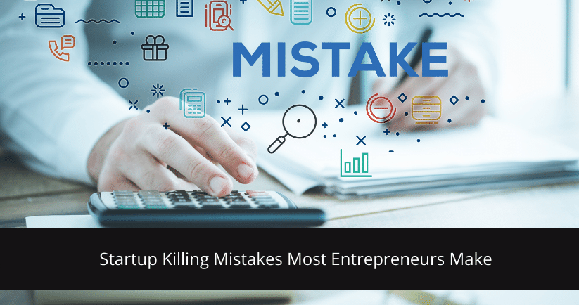 Startup Killing Mistakes