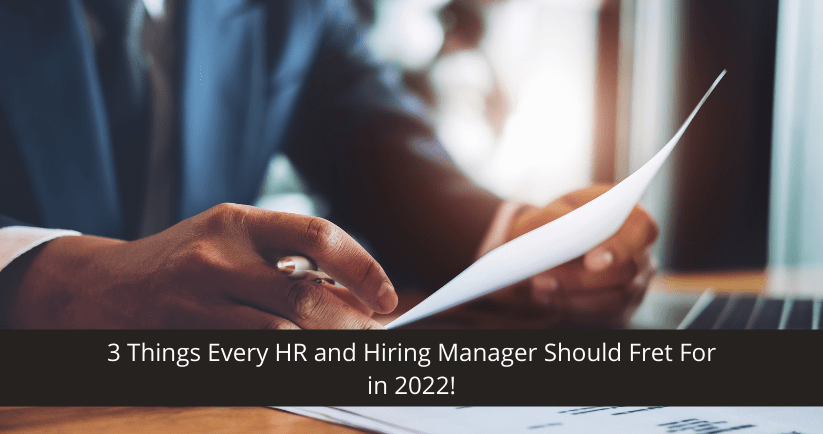 Things Every HR and Hiring Manager Should Fret