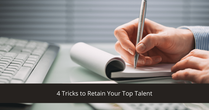 Tricks to Retain Your Top Talent