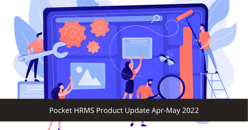 Pocket HRMS Product Update Feb-Mar 2022