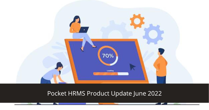 Pocket HRMS Product Update June 2022