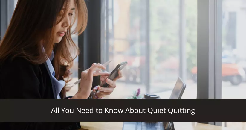 All You Need to Know About Quiet Quitting