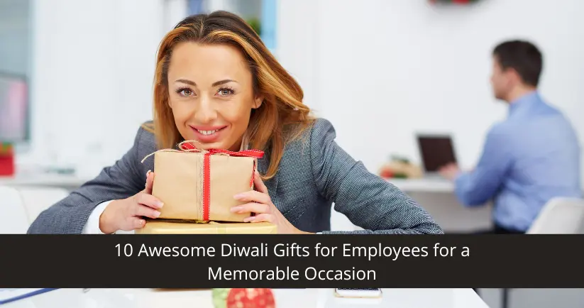 10 Awesome Diwali Gifts for Employees
