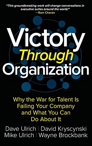 Victory Through Organization by Dave Ulrich, David Kryscynski, Michael Ulrich, Wayne Brockbank, and Mike Ulrich