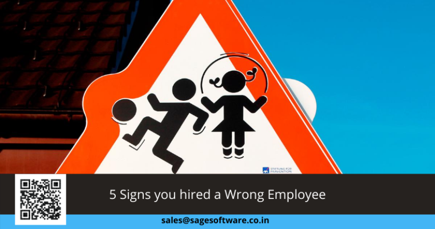 5 Signs you hired a Wrong Employee