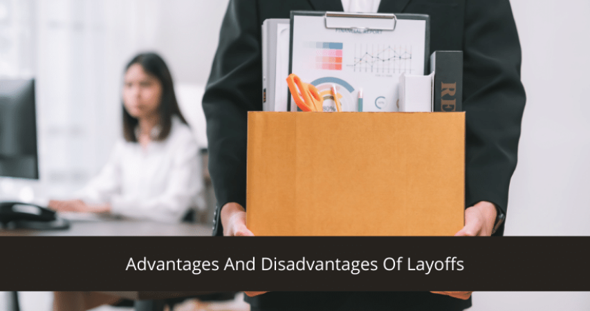 Advantages And Disadvantages Of Layoffs