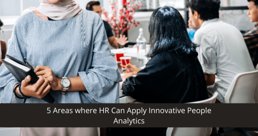 Areas where HR Can Apply Innovative People Analytics