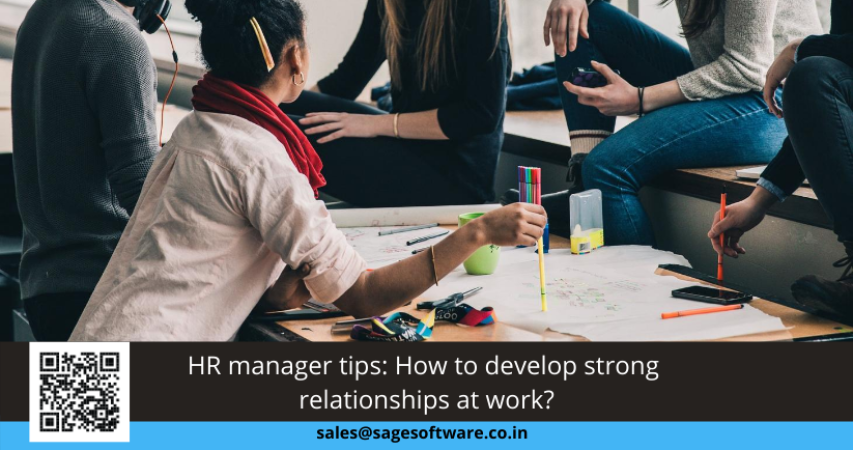 HR manager tips: How to develop strong relationships at work?
