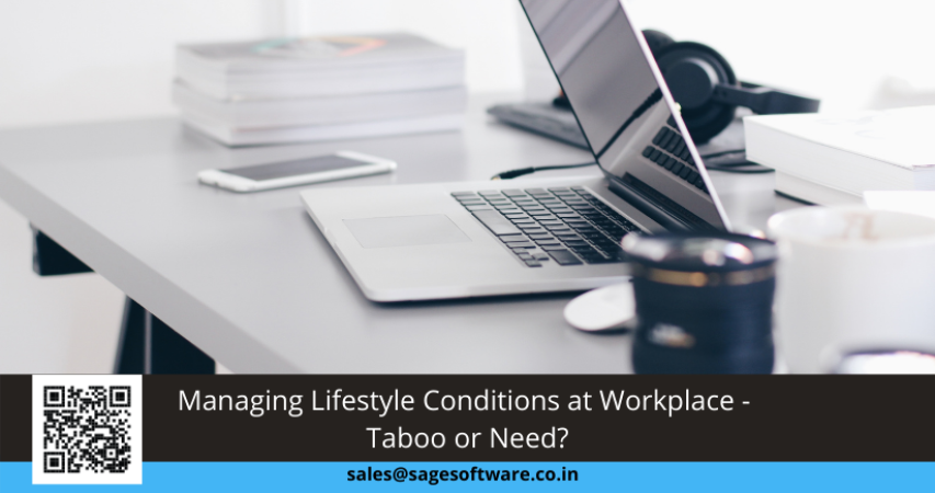 Managing Lifestyle Conditions at Workplace - Taboo or Need?