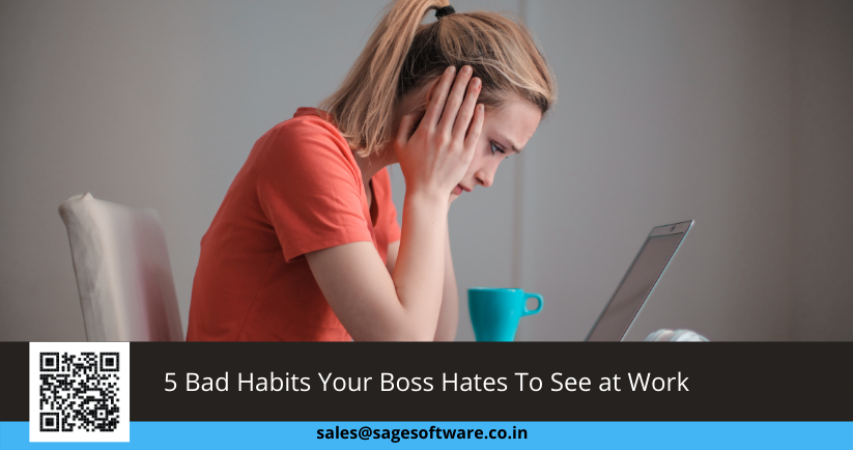 5 Bad Habits Your Boss Hates To See at Work