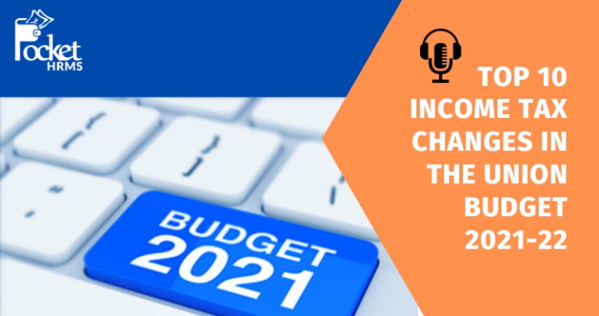 Podcast- Top 10 Income Tax Changes Announced in the Union Budget 2021-22