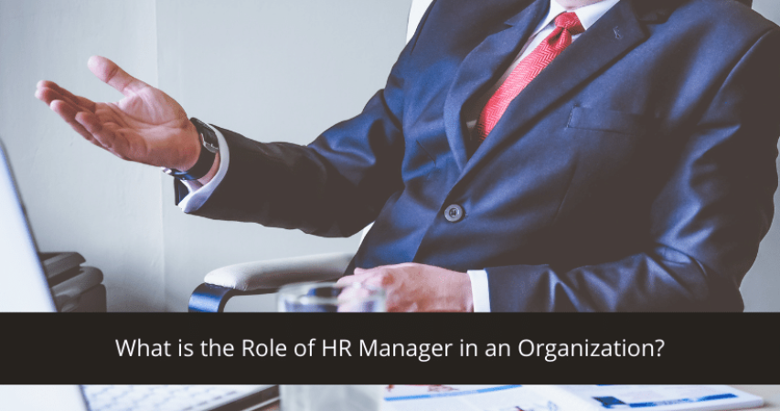 What is the Role of HR Manager in an Organization