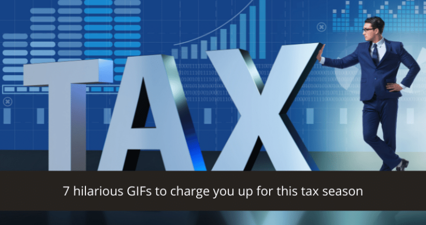 hilarious GIFs to charge you up for this tax season
